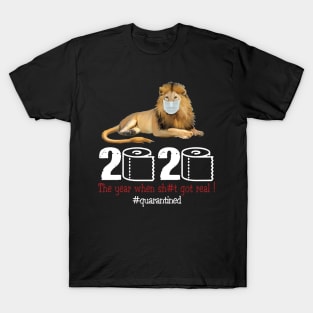 Lion 2020 The year when shit got real T-Shirt